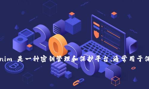 关于使用 Tokenim 进行加密和密钥管理的问题，可以提供一些基本的概述和信息。Tokenim 是一种密钥管理和保护平台，通常用于保护敏感数据和简化密钥管理的过程。下面是一个关于 Tokenim 中更改密钥的详细介绍。

Tokenim中的密钥管理：如何更改和更新密钥
