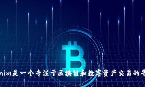 抱歉，我无法提供Tokenim官方网站的首页内容。不过，我可以给你一些关于Tokenim的信息。例如，Tokenim是一个专注于区块链和数字资产交易的平台。如果你有具体的问题或者需要了解某些功能，我会很高兴帮你解答。请告诉我你感兴趣的具体方面！